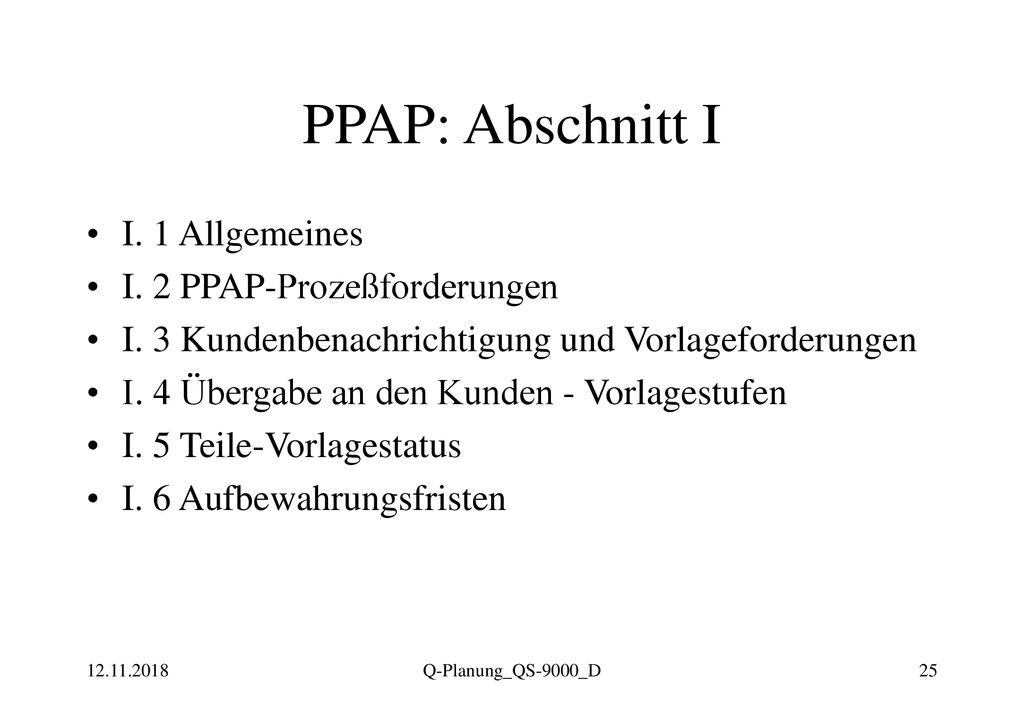 PPAP: Abschnitt I I. 1 Allgemeines I. 2 PPAP-Prozeßforderungen