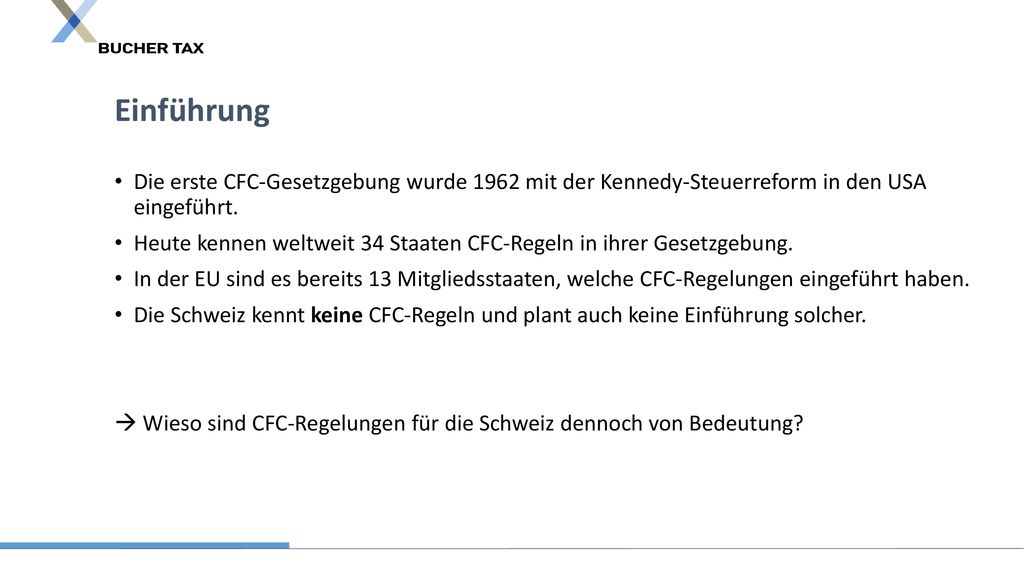 Einführung Die erste CFC-Gesetzgebung wurde 1962 mit der Kennedy-Steuerreform in den USA eingeführt.