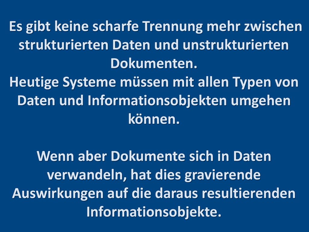 Es gibt keine scharfe Trennung mehr zwischen strukturierten Daten und unstrukturierten Dokumenten.