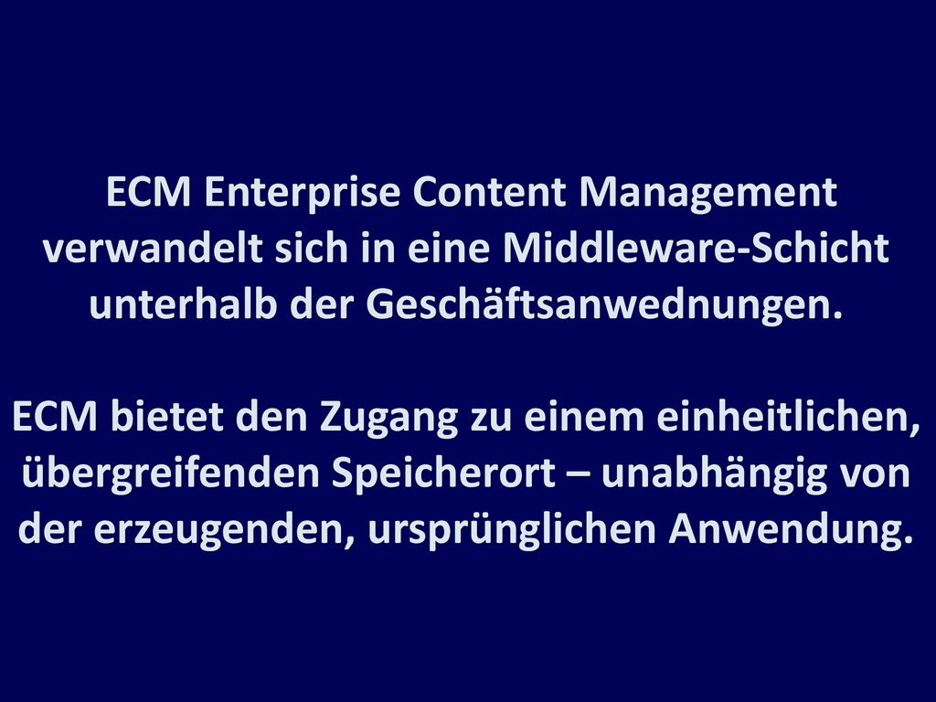 ECM Enterprise Content Management verwandelt sich in eine Middleware-Schicht unterhalb der Geschäftsanwednungen.