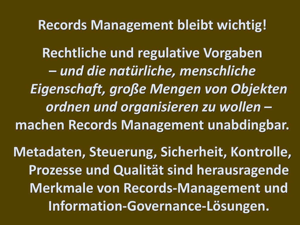 Records Management bleibt wichtig! Rechtliche und regulative Vorgaben