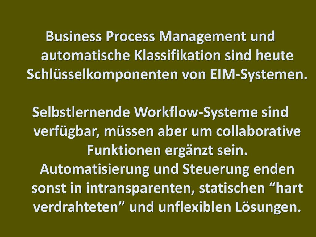 Business Process Management und automatische Klassifikation sind heute Schlüsselkomponenten von EIM-Systemen.