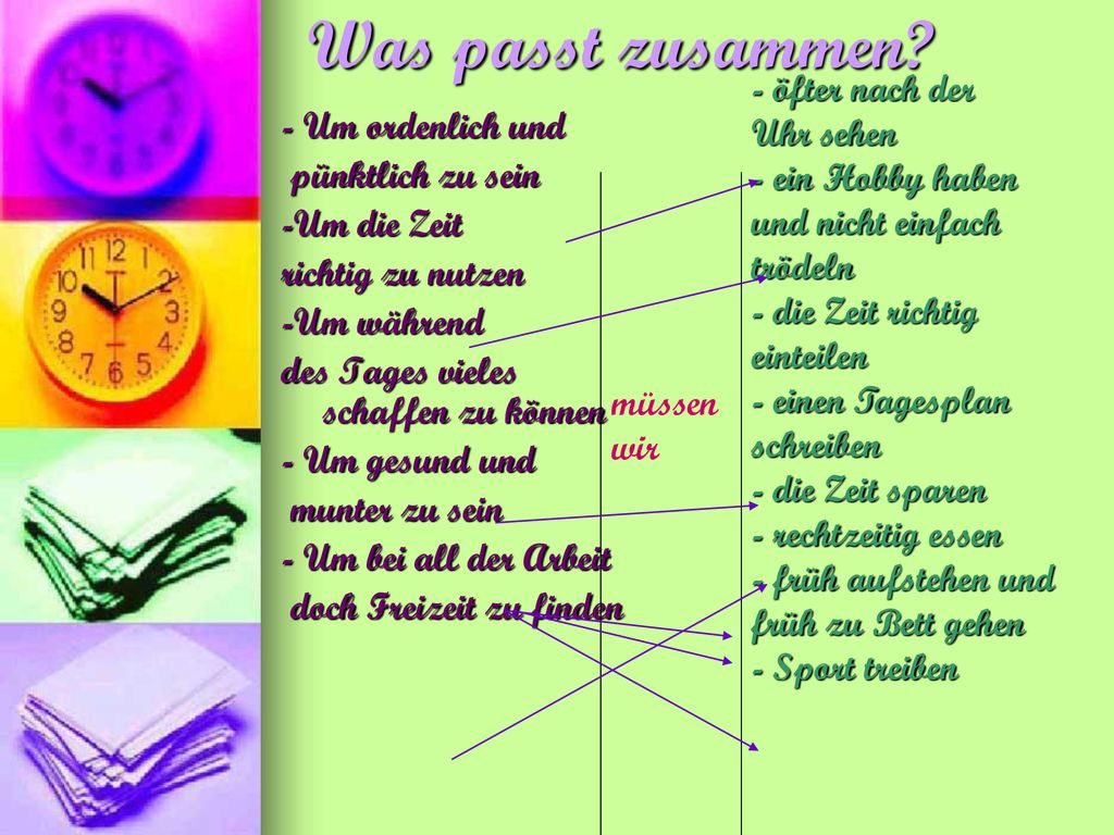 Was passt zusammen - Um ordenlich und pünktlich zu sein -Um die Zeit