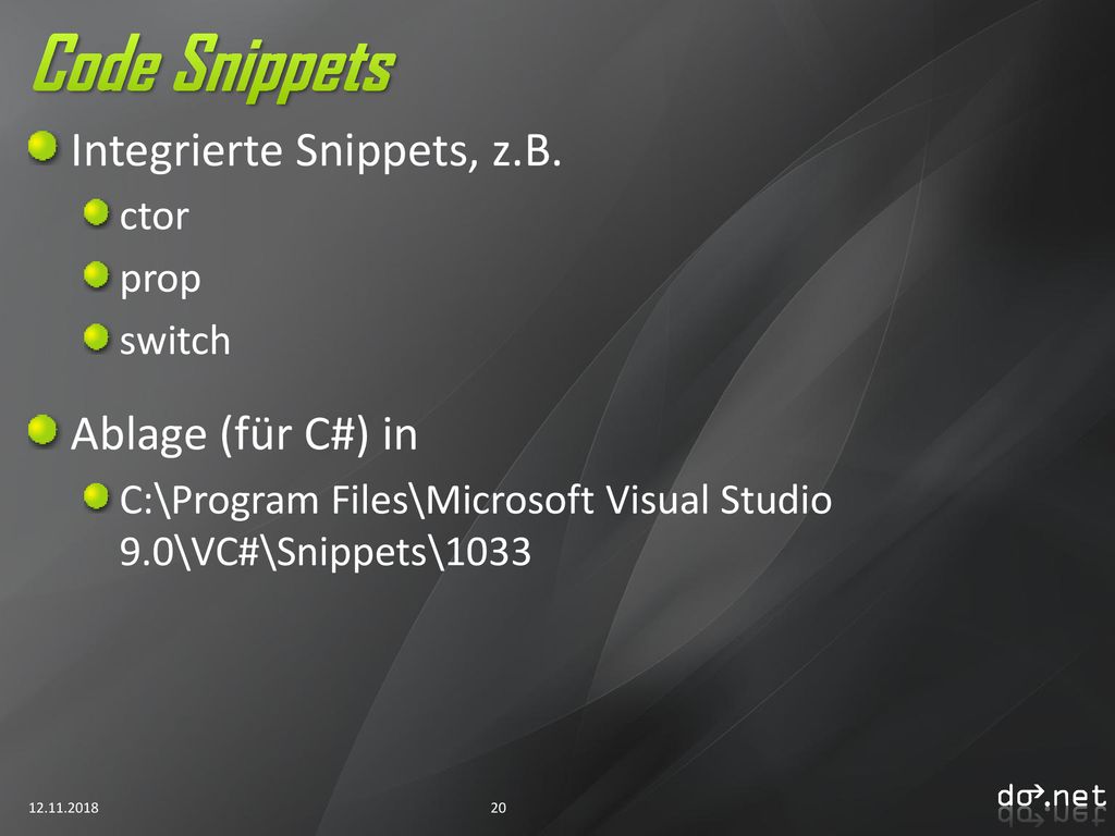 Code Snippets Integrierte Snippets, z.B. Ablage (für C#) in ctor prop