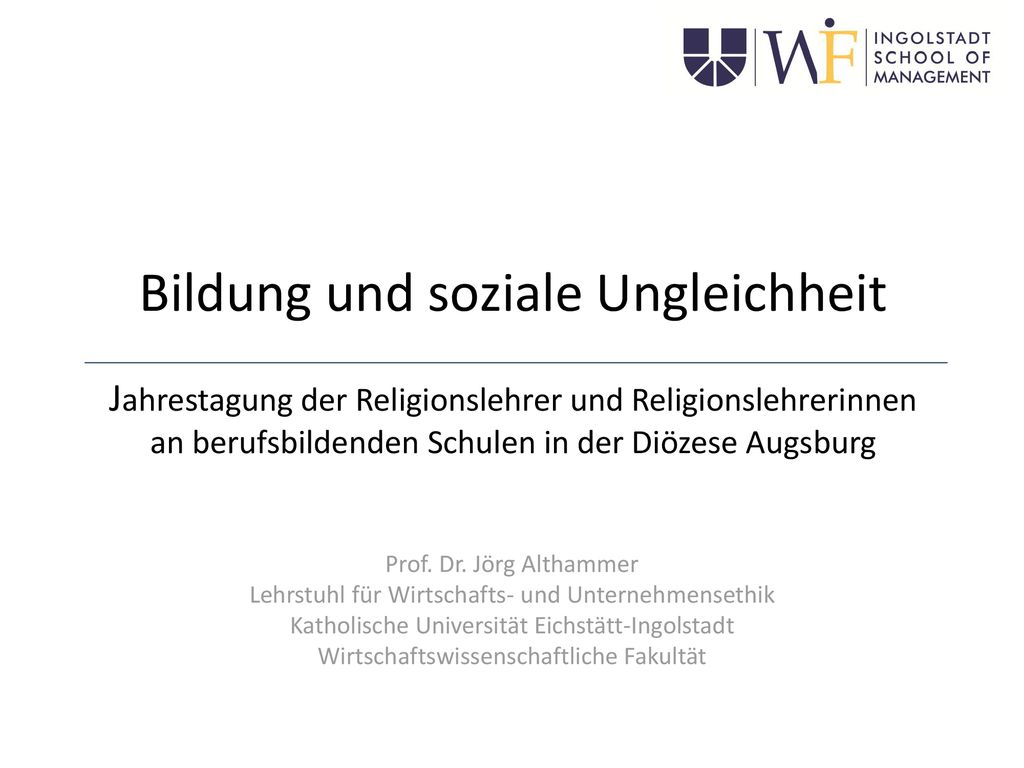 Bildung und soziale Ungleichheit Jahrestagung der Religionslehrer und Religionslehrerinnen an berufsbildenden Schulen in der Diözese Augsburg