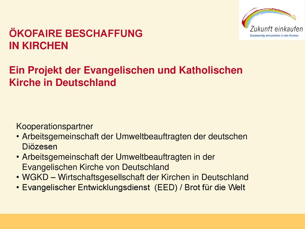 ÖKOFAIRE BESCHAFFUNG IN KIRCHEN Ein Projekt der Evangelischen und Katholischen Kirche in Deutschland