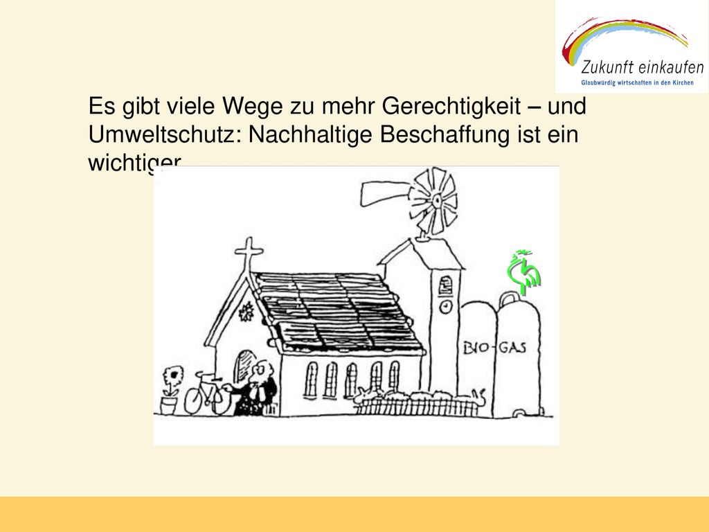 Es gibt viele Wege zu mehr Gerechtigkeit – und Umweltschutz: Nachhaltige Beschaffung ist ein wichtiger....