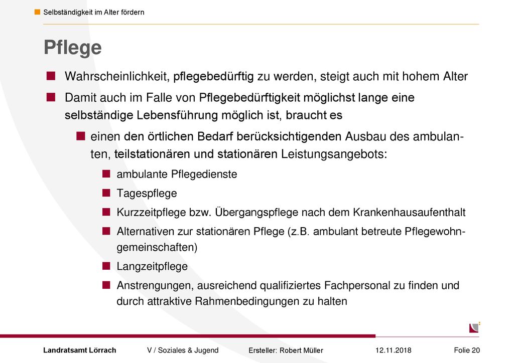 Pflege Wahrscheinlichkeit, pflegebedürftig zu werden, steigt auch mit hohem Alter.