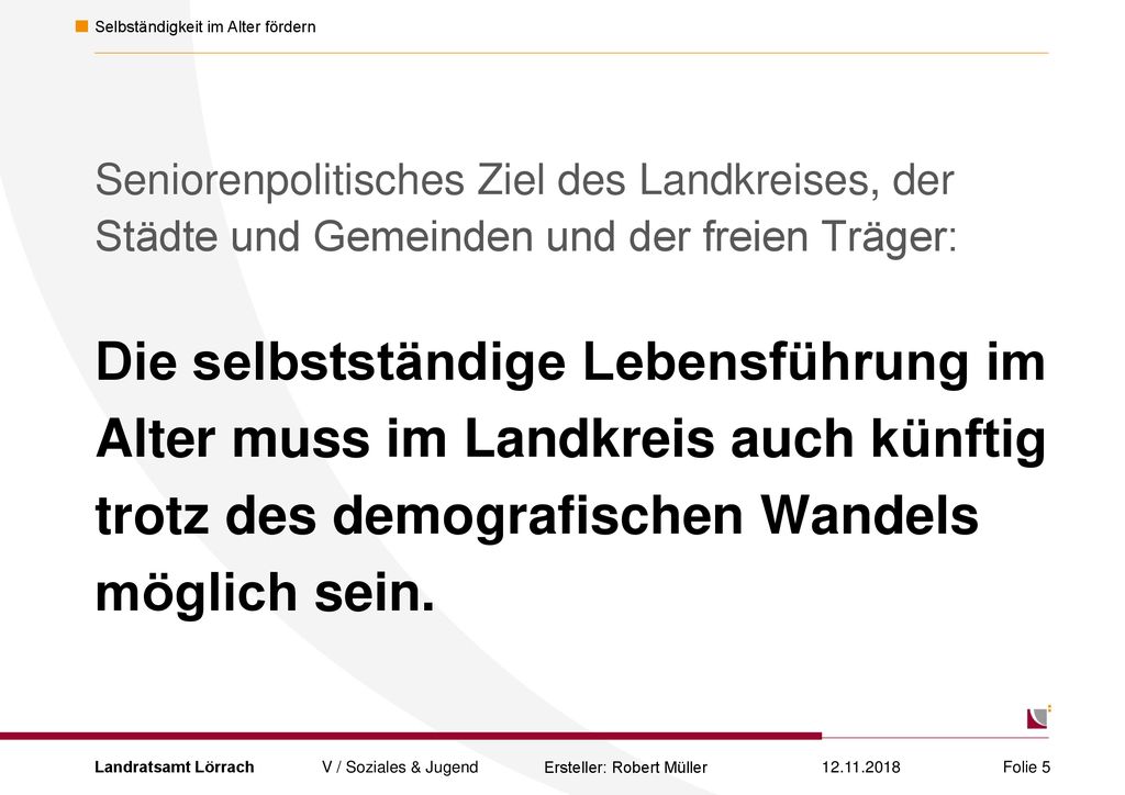 Seniorenpolitisches Ziel des Landkreises, der Städte und Gemeinden und der freien Träger: