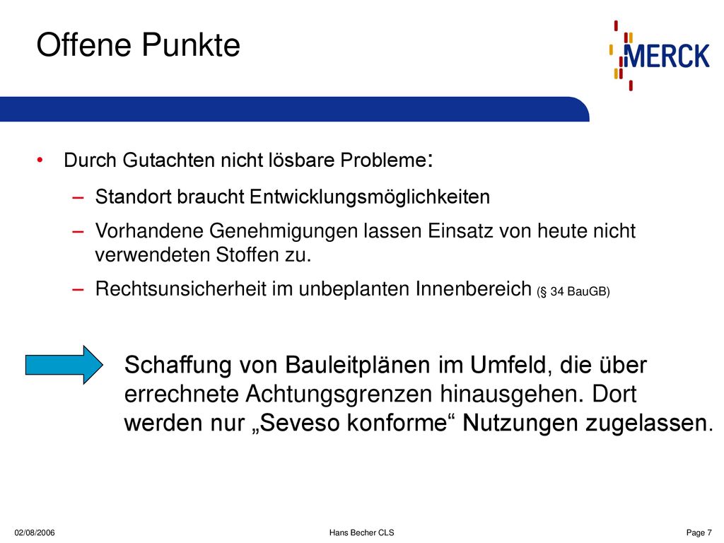 Offene Punkte Durch Gutachten nicht lösbare Probleme: Standort braucht Entwicklungsmöglichkeiten.