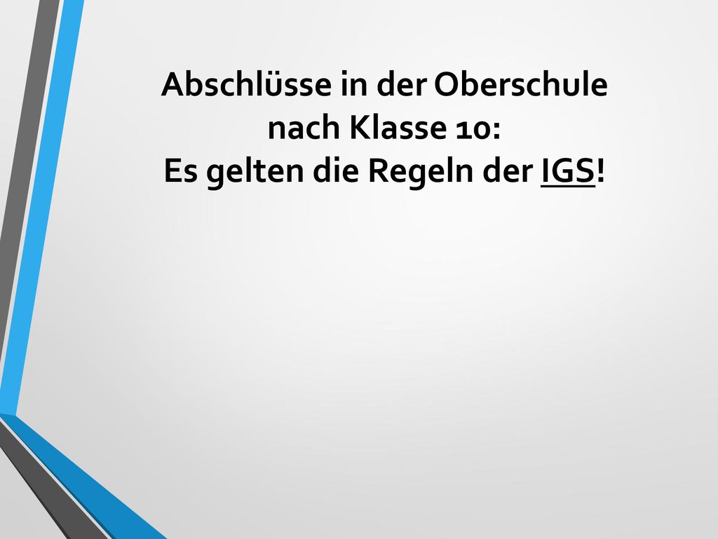 Abschlüsse in der Oberschule nach Klasse 10: Es gelten die Regeln der IGS!