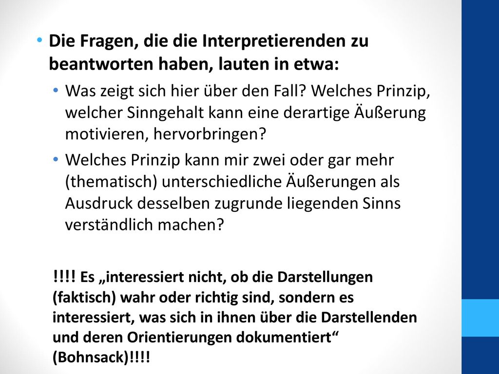 Die Fragen, die die Interpretierenden zu beantworten haben, lauten in etwa: