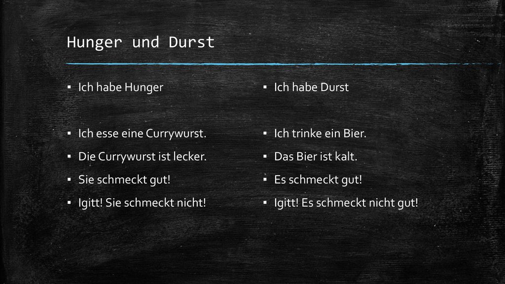 Hunger und Durst Ich habe Hunger Ich esse eine Currywurst.