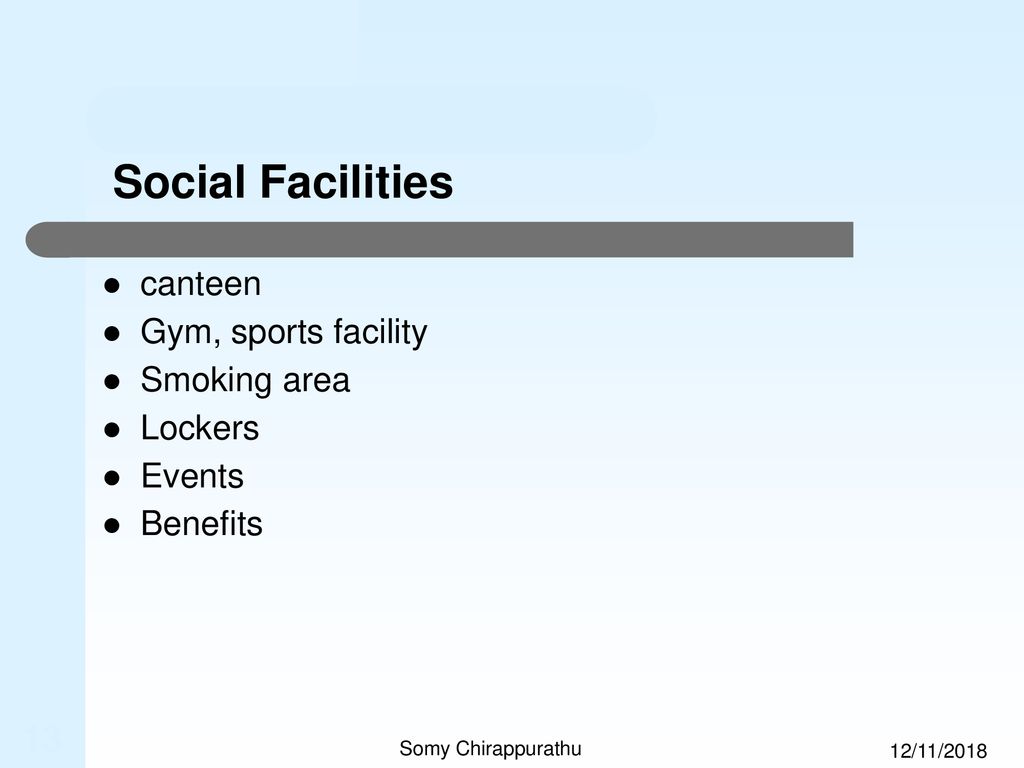 Social Facilities canteen Gym, sports facility Smoking area Lockers