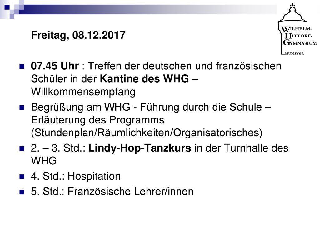 Freitag, Uhr : Treffen der deutschen und französischen Schüler in der Kantine des WHG – Willkommensempfang.