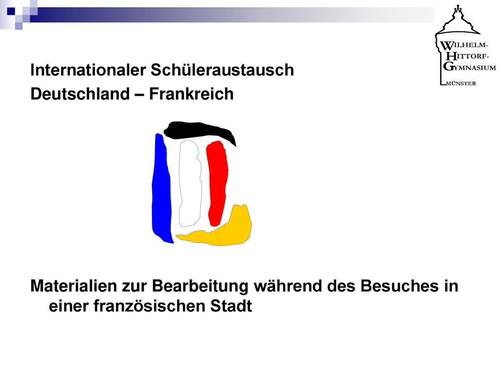 Internationaler Schüleraustausch Deutschland – Frankreich Materialien zur Bearbeitung während des Besuches in einer französischen Stadt