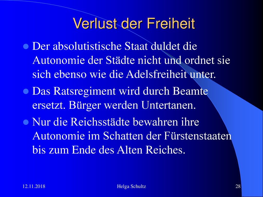 Verlust der Freiheit Der absolutistische Staat duldet die Autonomie der Städte nicht und ordnet sie sich ebenso wie die Adelsfreiheit unter.