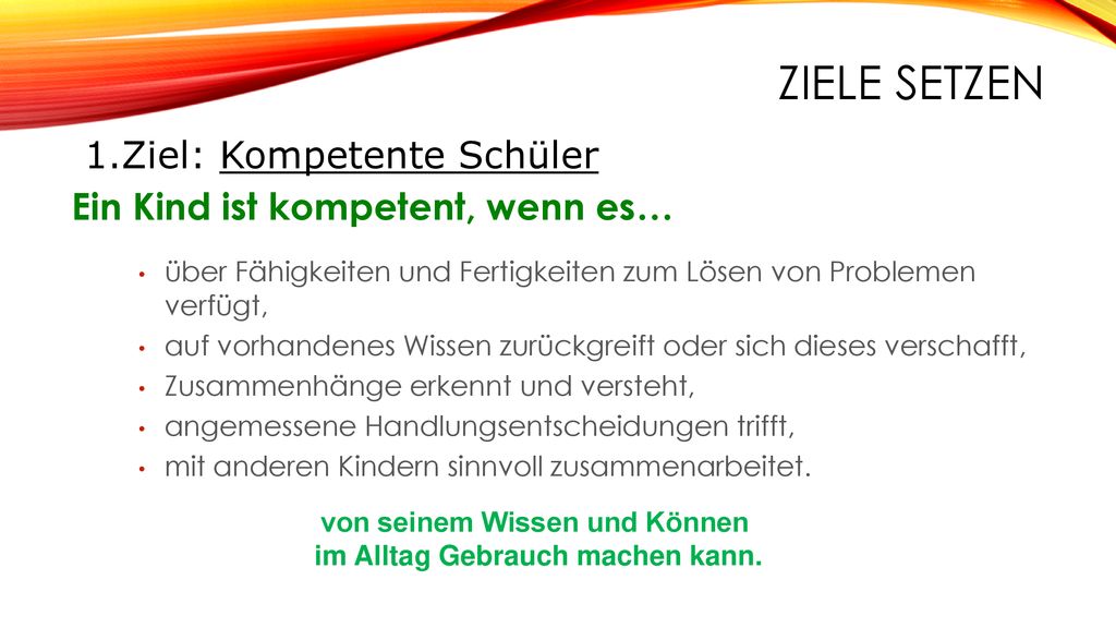 von seinem Wissen und Können im Alltag Gebrauch machen kann.