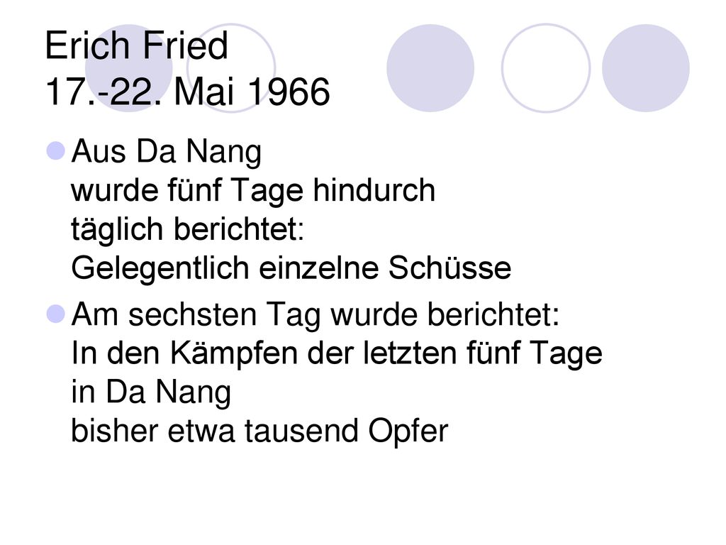 Erich Fried Mai 1966 Aus Da Nang wurde fünf Tage hindurch täglich berichtet: Gelegentlich einzelne Schüsse.