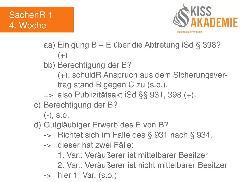SachenR 1 4. Woche aa) Einigung B – E über die Abtretung iSd § 398