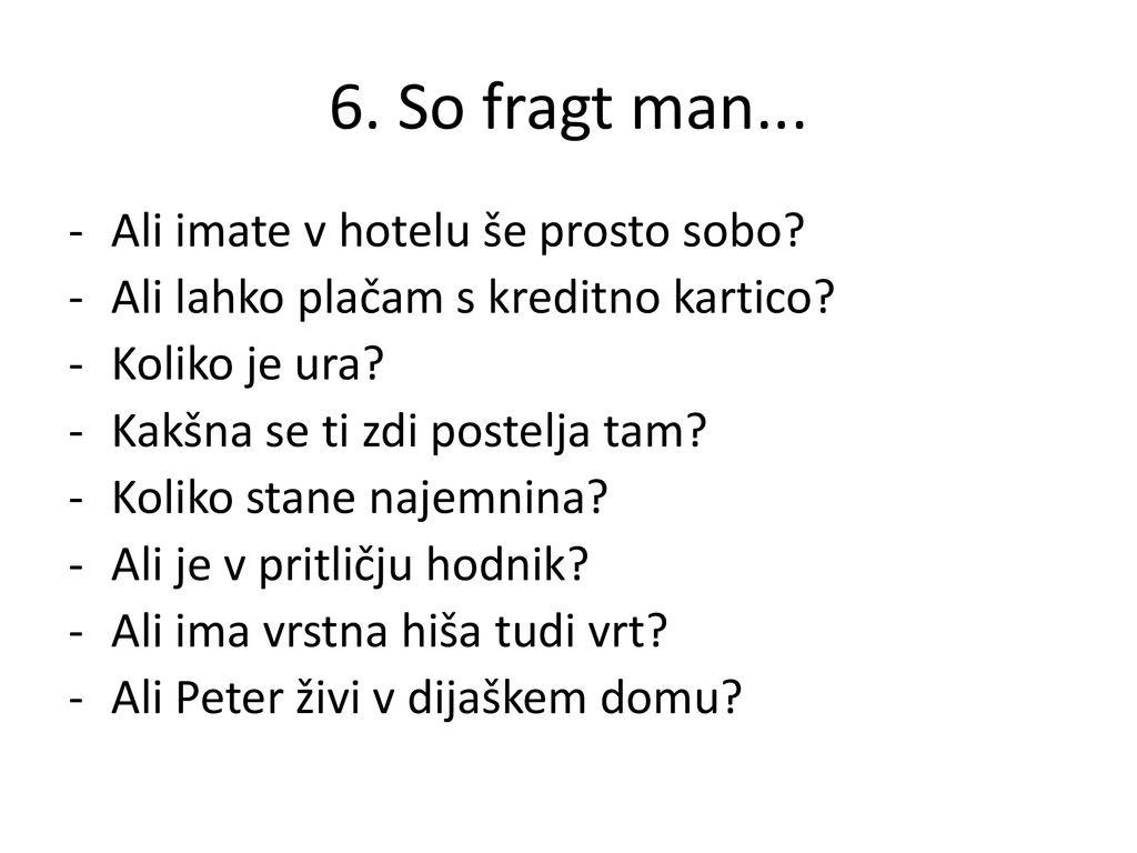 6. So fragt man... Ali imate v hotelu še prosto sobo
