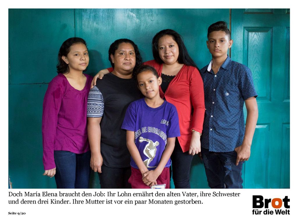 Doch María Elena braucht den Job: Ihr Lohn ernährt den alten Vater, ihre Schwester und deren drei Kinder. Ihre Mutter ist vor ein paar Monaten gestorben.
