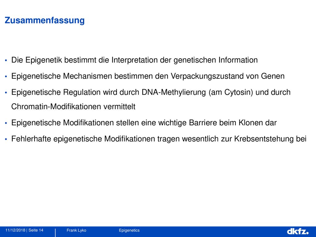 Zusammenfassung Die Epigenetik bestimmt die Interpretation der genetischen Information.