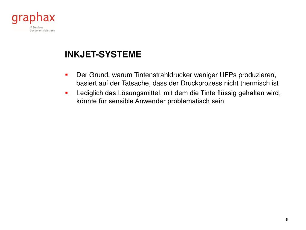 Inkjet-Systeme Der Grund, warum Tintenstrahldrucker weniger UFPs produzieren, basiert auf der Tatsache, dass der Druckprozess nicht thermisch ist.
