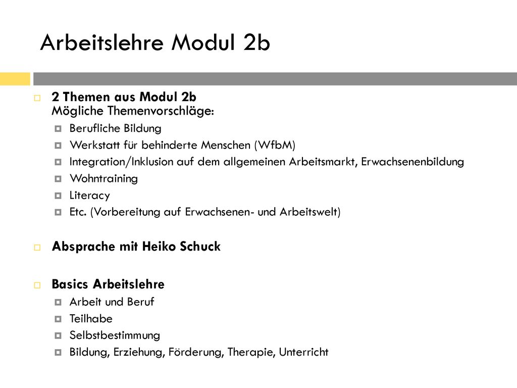 Arbeitslehre Modul 2b 2 Themen aus Modul 2b Mögliche Themenvorschläge: