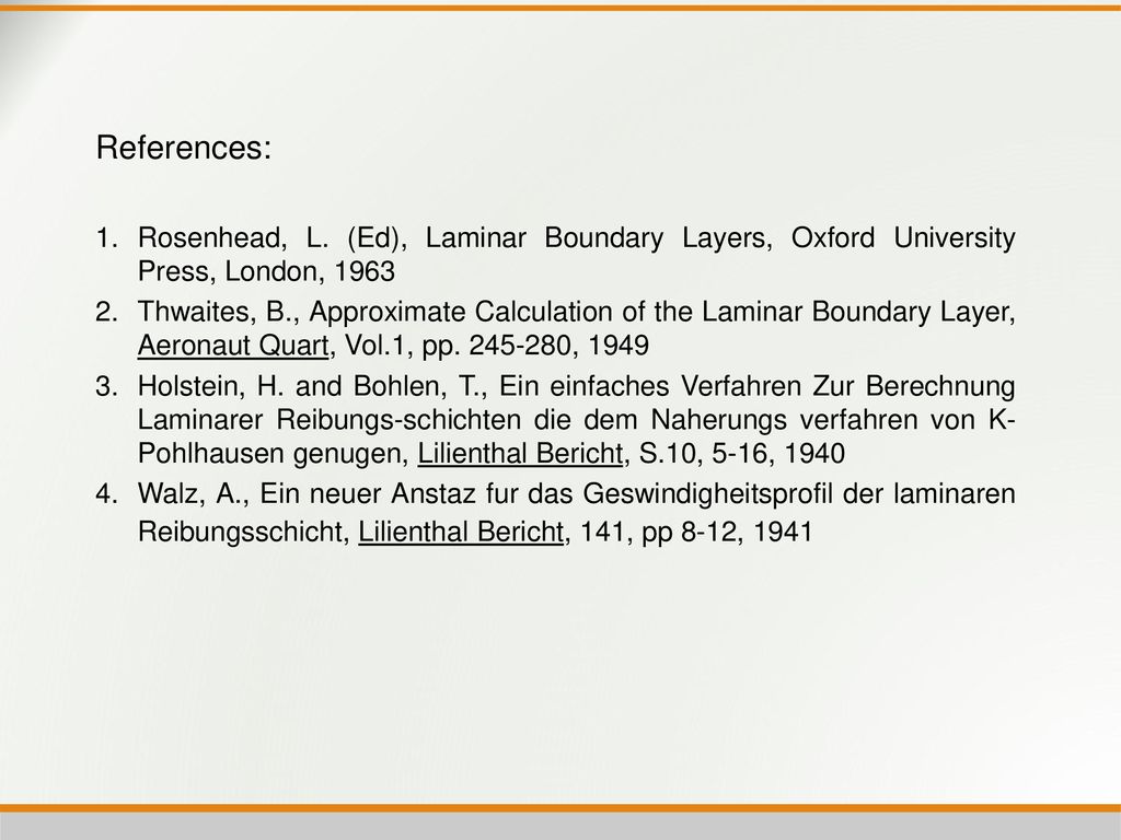 References: Rosenhead, L. (Ed), Laminar Boundary Layers, Oxford University Press, London,