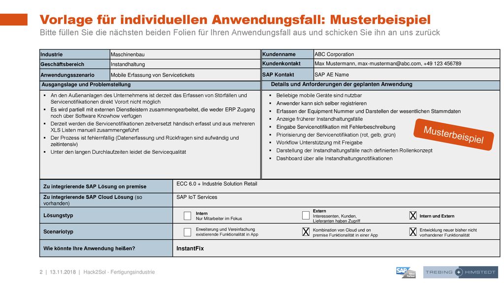 Vorlage für individuellen Anwendungsfall: Musterbeispiel Bitte füllen Sie die nächsten beiden Folien für Ihren Anwendungsfall aus und schicken Sie ihn an uns zurück