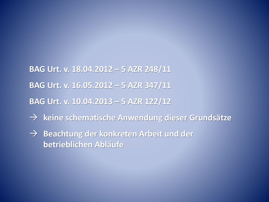 BAG Urt. v – 5 AZR 248/11 BAG Urt. v – 5 AZR 347/11. BAG Urt. v – 5 AZR 122/12.