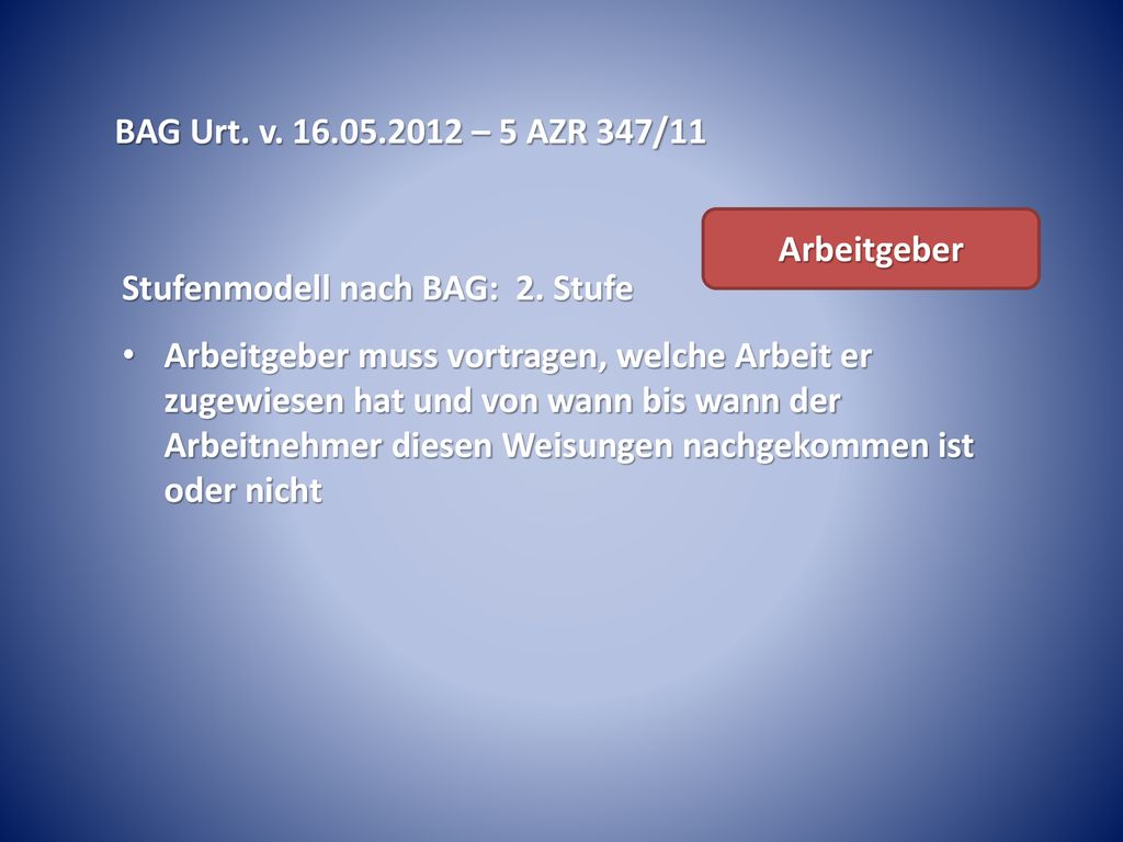 BAG Urt. v – 5 AZR 347/11 Arbeitgeber. Stufenmodell nach BAG: 2. Stufe.