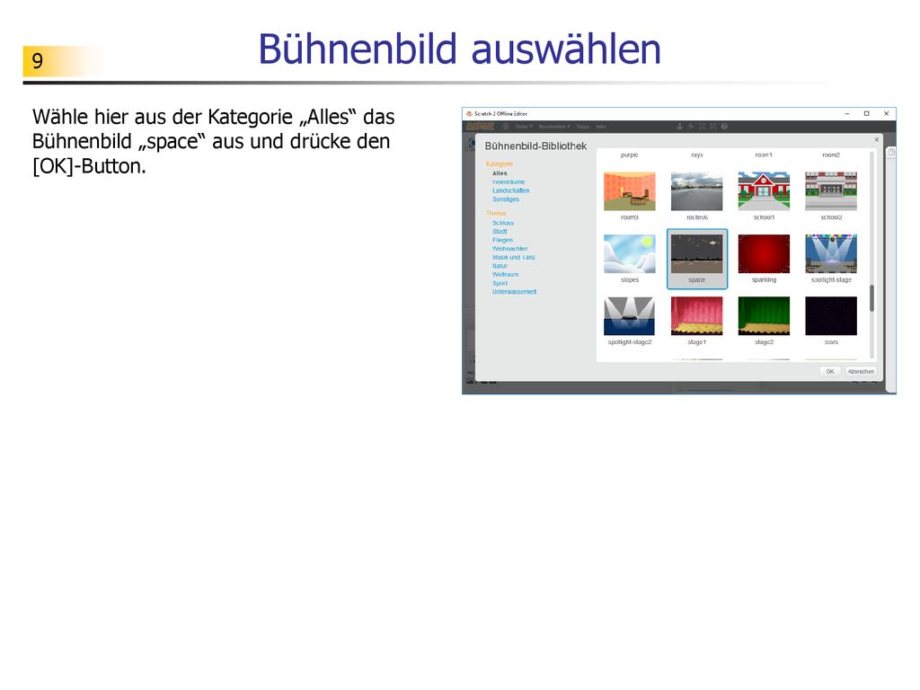Bühnenbild auswählen Wähle hier aus der Kategorie „Alles das Bühnenbild „space aus und drücke den [OK]-Button.