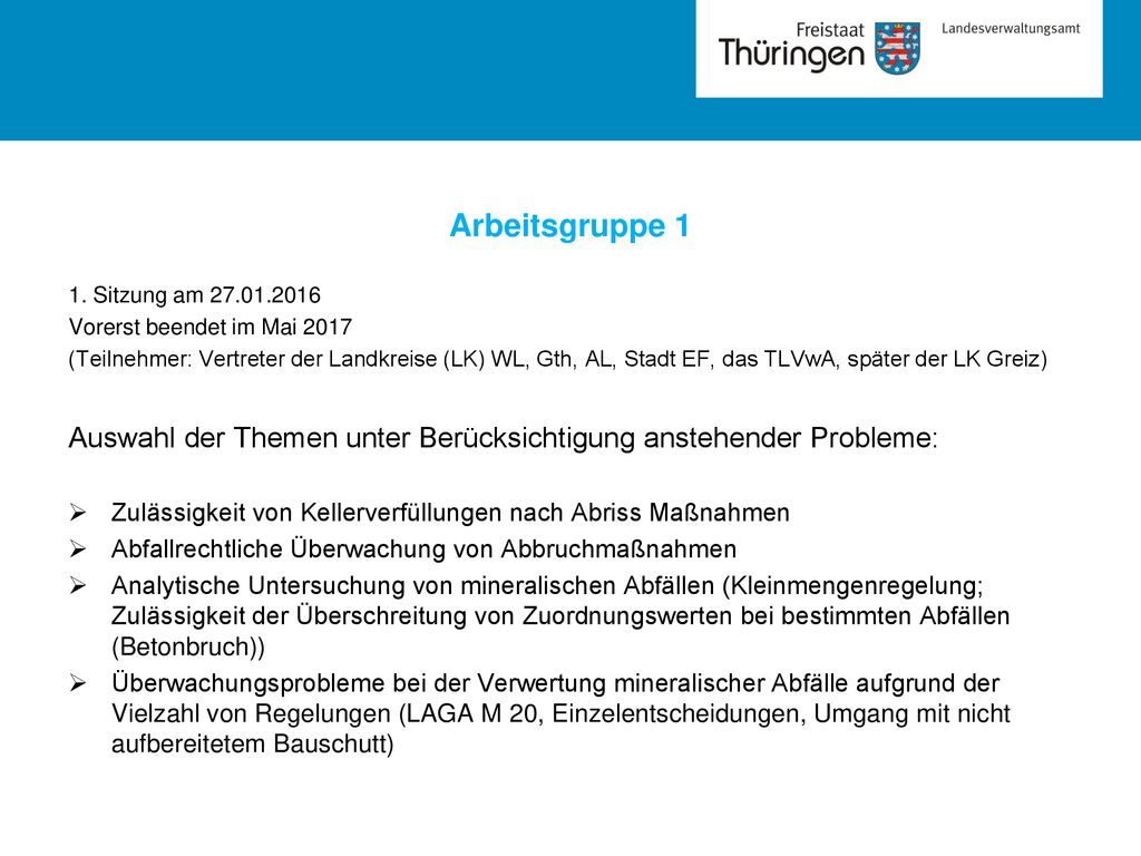 Arbeitsgruppe 1 1. Sitzung am Vorerst beendet im Mai