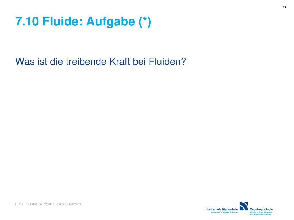 7.10 Fluide: Aufgabe (*) Was ist die treibende Kraft bei Fluiden