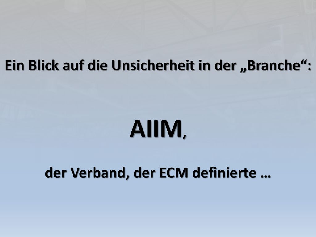 AIIM, Ein Blick auf die Unsicherheit in der „Branche :