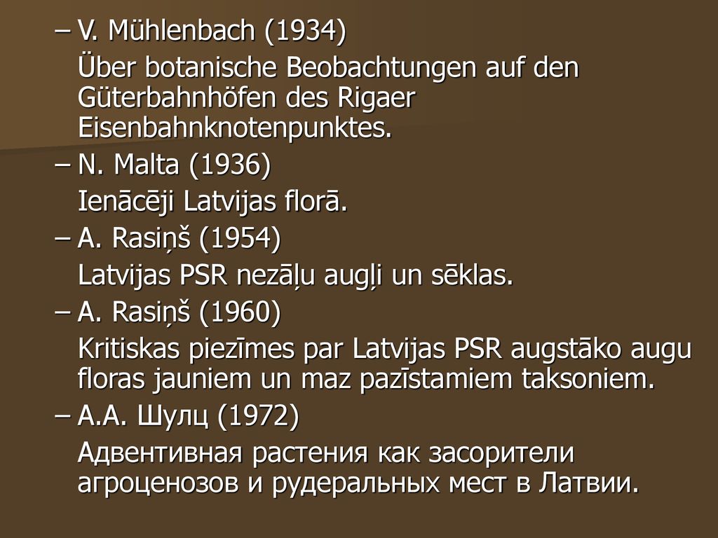V. Mühlenbach (1934) Über botanische Beobachtungen auf den Güterbahnhöfen des Rigaer Eisenbahnknotenpunktes.