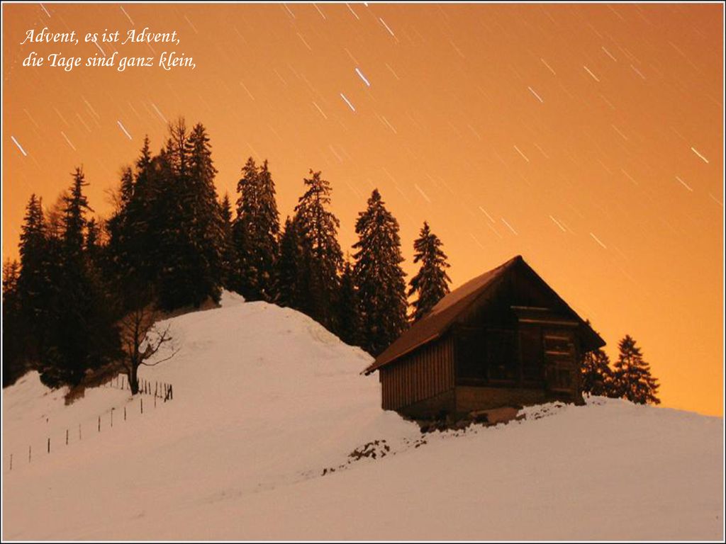 Advent, es ist Advent, die Tage sind ganz klein,