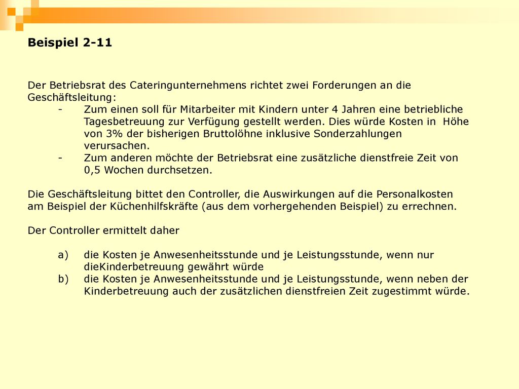 Beispiel 2-11 Der Betriebsrat des Cateringunternehmens richtet zwei Forderungen an die Geschäftsleitung: