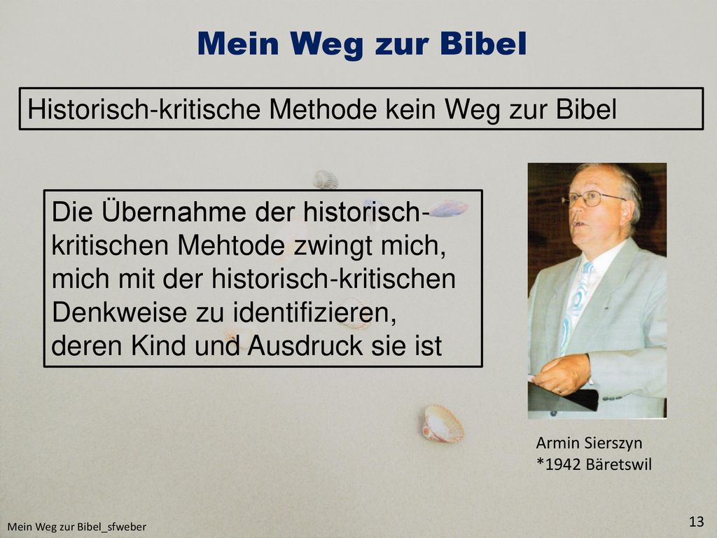 Mein Weg zur Bibel Historisch-kritische Methode kein Weg zur Bibel