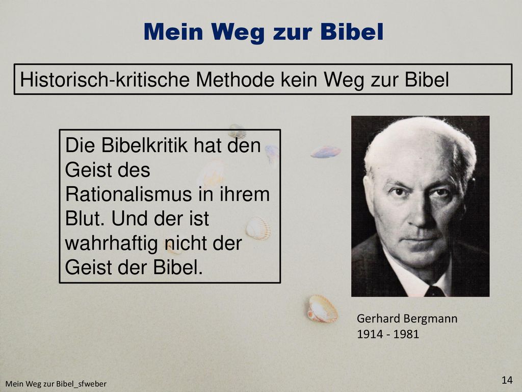 Mein Weg zur Bibel Historisch-kritische Methode kein Weg zur Bibel