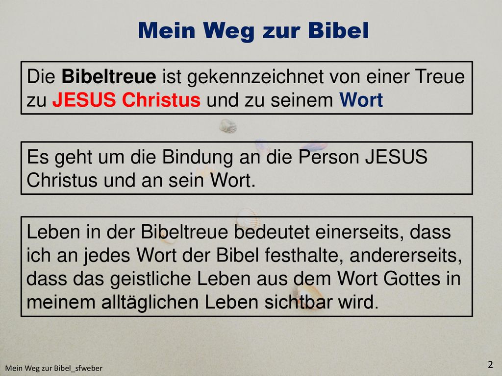 Mein Weg zur Bibel Die Bibeltreue ist gekennzeichnet von einer Treue zu JESUS Christus und zu seinem Wort.