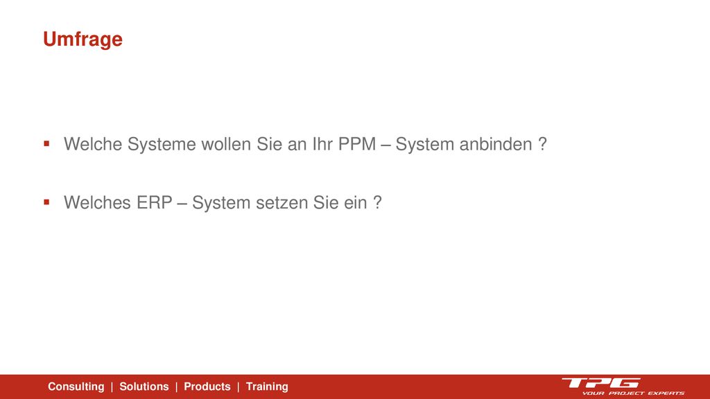 Umfrage Welche Systeme wollen Sie an Ihr PPM – System anbinden