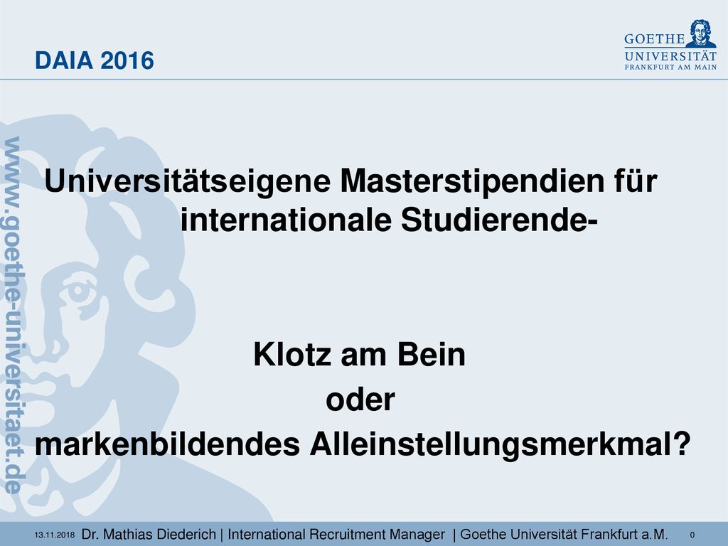 DAIA 2016 Universitätseigene Masterstipendien für internationale Studierende- Klotz am Bein oder markenbildendes Alleinstellungsmerkmal