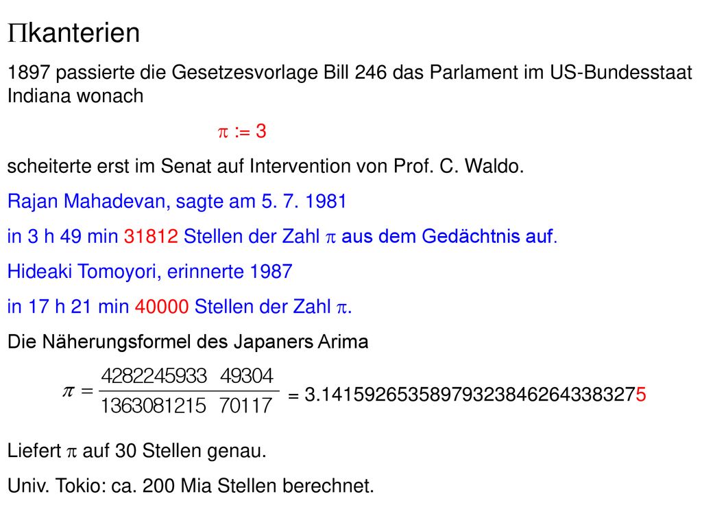 Pkanterien 1897 passierte die Gesetzesvorlage Bill 246 das Parlament im US-Bundesstaat Indiana wonach.