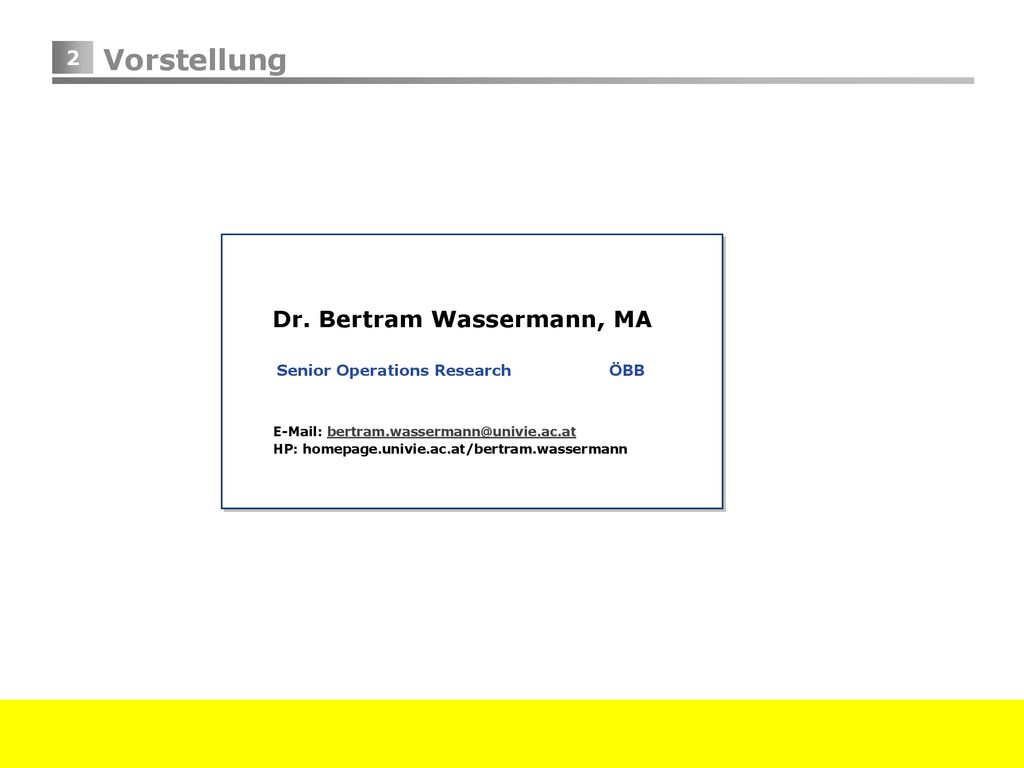 Vorstellung Dr. Bertram Wassermann, MA Senior Operations Research ÖBB