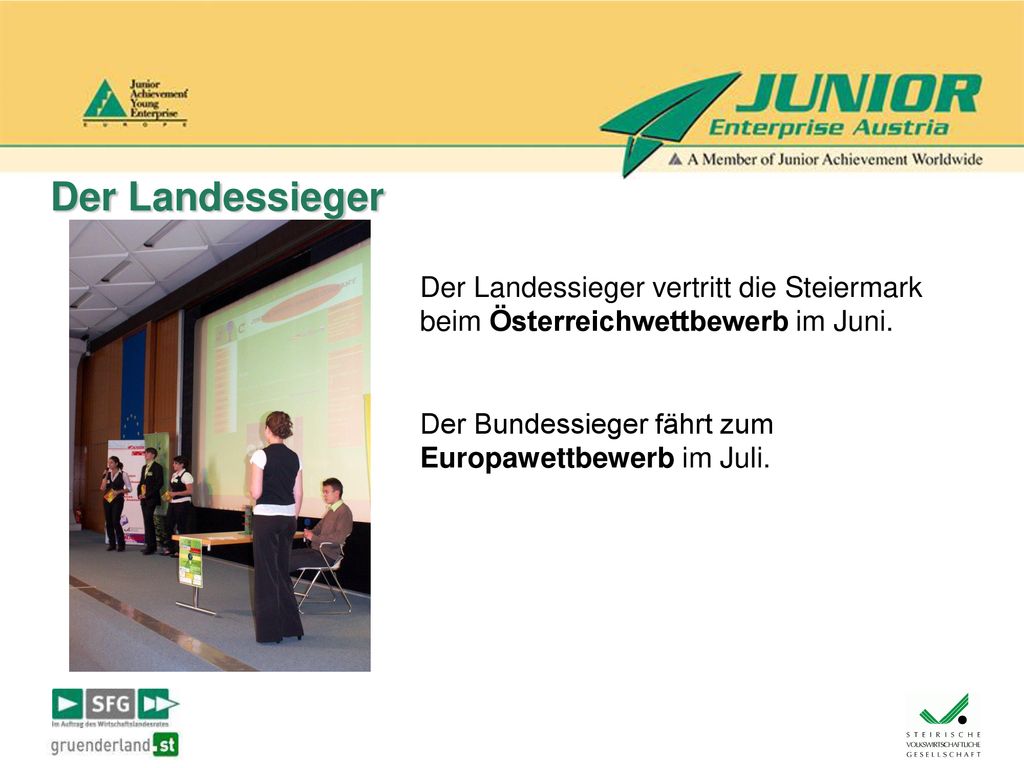 Der Landessieger Der Landessieger vertritt die Steiermark beim Österreichwettbewerb im Juni.