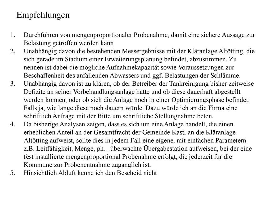 Empfehlungen Durchführen von mengenproportionaler Probenahme, damit eine sichere Aussage zur Belastung getroffen werden kann.