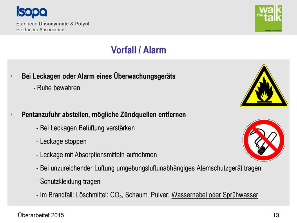 Vorfall / Alarm Bei Leckagen oder Alarm eines Überwachungsgeräts - Ruhe bewahren. Pentanzufuhr abstellen, mögliche Zündquellen entfernen.